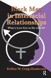 Black Men in Interracial Relationships : What's Love Got to Do with It?