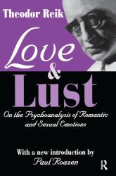 Love and Lust : On the Psychoanalysis of Romantic and Sexual Emotions