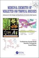 Medicinal Chemistry of Neglected and Tropical Diseases : Advances in the Design and Synthesis of Antimicrobial Agents