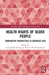 Health Rights of Older People : Comparative Perspectives in Southeast Asia