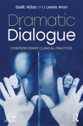 Dramatic Dialogue : Contemporary Clinical Practice