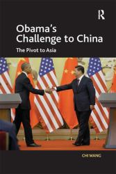 Obama's Challenge to China : The Pivot to Asia