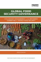 Global Food Security Governance : Civil Society Engagement in the Reformed Committee on World Food Security