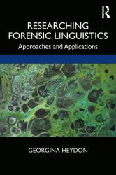 Researching Forensic Linguistics : Approaches and Applications