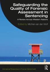 Safeguarding the Quality of Forensic Assessment in Sentencing : A Review Across Western Nations