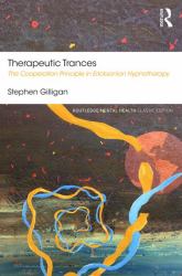 Therapeutic Trances : The Cooperation Principle in Ericksonian Hypnotherapy