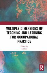 Multiple Dimensions of Teaching and Learning for Occupational Practice