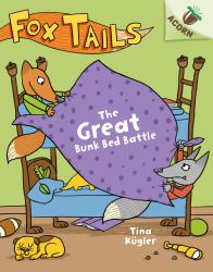 The Great Bunk Bed Battle: an Acorn Book (Fox Tails #1) (Library Edition)