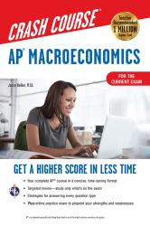 AP® Macroeconomics Crash Course, For the 2021 Exam, Book + Online : Get a Higher Score in Less Time