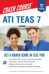 ATI TEAS 7 Crash Course with Online Practice Test, 4th Edition : Get a Higher Score in Less Time