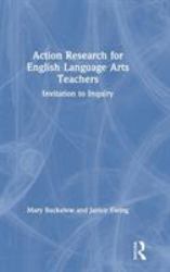 Action Research for English Language Arts Teachers : Invitation to Inquiry