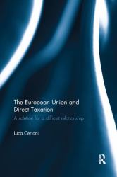 The European Union and Direct Taxation : A Solution for a Difficult Relationship