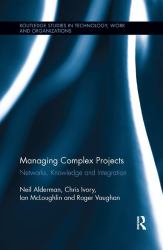 Managing Complex Projects : Networks, Knowledge and Integration