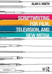 Scriptwriting for Film Television and New Media