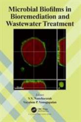 Microbial Biofilms in Bioremediation and Wastewater Treatment