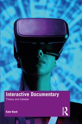 Documentary Culture and Interactive Media : Clicking on the Real