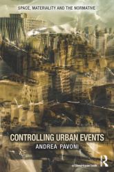 Controlling Urban Events : Law, Ethics and the Material