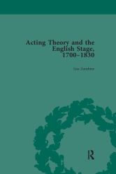 Acting Theory and the English Stage, 1700-1830 Volume 2