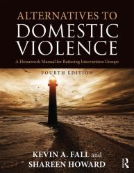 Alternatives to Domestic Violence : A Homework Manual for Battering Intervention Groups