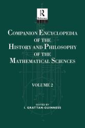 Companion Encyclopedia of the History and Philosophy of the Mathematical Sciences : Volume Two