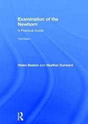 Examination of the Newborn : A Practical Guide