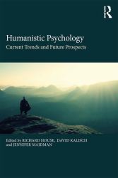 Humanistic Psychology : Current Trends and Future Prospects