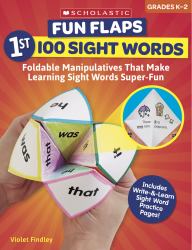 Fun Flaps: 1st 100 Sight Words : Foldable Manipulatives That Make Learning Sight Words Super-Fun