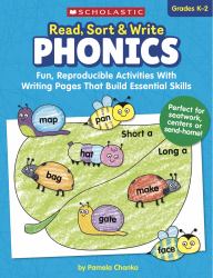 Read, Sort and Write: Phonics : Fun, Reproducible Activities with Writing Pages That Build Essential Skills