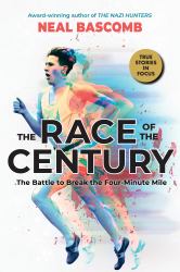 The Race of the Century: the Battle to Break the Four-Minute Mile (Scholastic Focus)