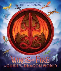 Wings of Fire: a Guide to the Dragon World