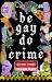 Be Gay, Do Crime