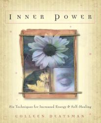 Inner Power : Six Techniques for Increased Energy and Self-Healing