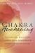 Chakra Awakening : Transform Your Reality Using Crystals, Color, Aromatherapy and the Power of Positive Thought