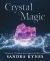 Crystal Magic : Mineral Wisdom for Pagans and Wiccans