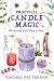 Practical Candle Magic : Witchcraft with Wick and Wax