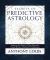 Secrets of Predictive Astrology : Improve the Scope of Your Forecasts Using William Frankland's Techniques