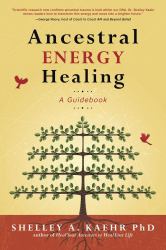 Ancestral Energy Healing : A Guidebook