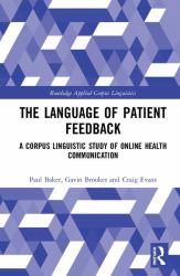 The Language of Patient Feedback : A Corpus Linguistic Study of Online Health Communication