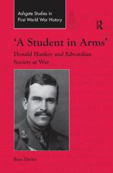 'a Student in Arms' : Donald Hankey and Edwardian Society at War