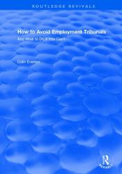 How to Avoid Employment Tribunals : And What to Do If You Can't