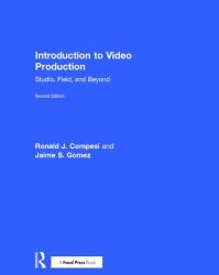 Introduction to Video Production : Studio, Field, and Beyond