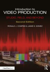 Introduction to Video Production : Studio, Field, and Beyond