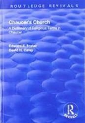 Chaucer's Church : A Dictionary of Religious Terms in Chaucer