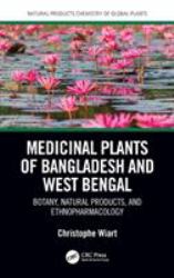 Medicinal Plants of Bangladesh and West Bengal : Botany, Natural Products, and Ethnopharmacology