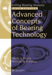 Advanced Concepts of Bearing Technology, : Rolling Bearing Analysis, Fifth Edition