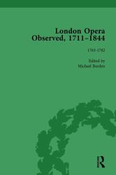 London Opera Observed 1711-1844, Volume II : 1763-1782