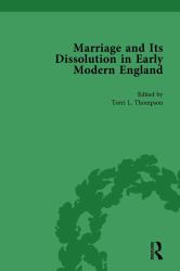 Marriage and Its Dissolution in Early Modern England, Volume 2