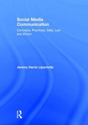 Social Media Communication : Concepts, Practices, Data, Law and Ethics