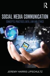 Social Media Communication : Concepts, Practices, Data, Law and Ethics