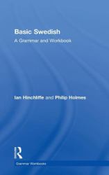 Basic Swedish : A Grammar and Workbook